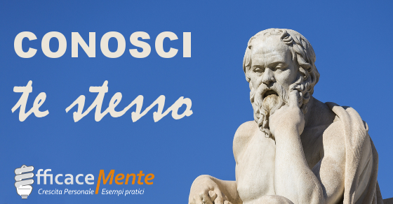 Conosci te stesso | EfficaceMente