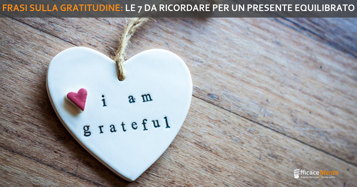 Frasi Sulla Gratitudine Le 7 Da Ricordare Secondo Me Efficacemente