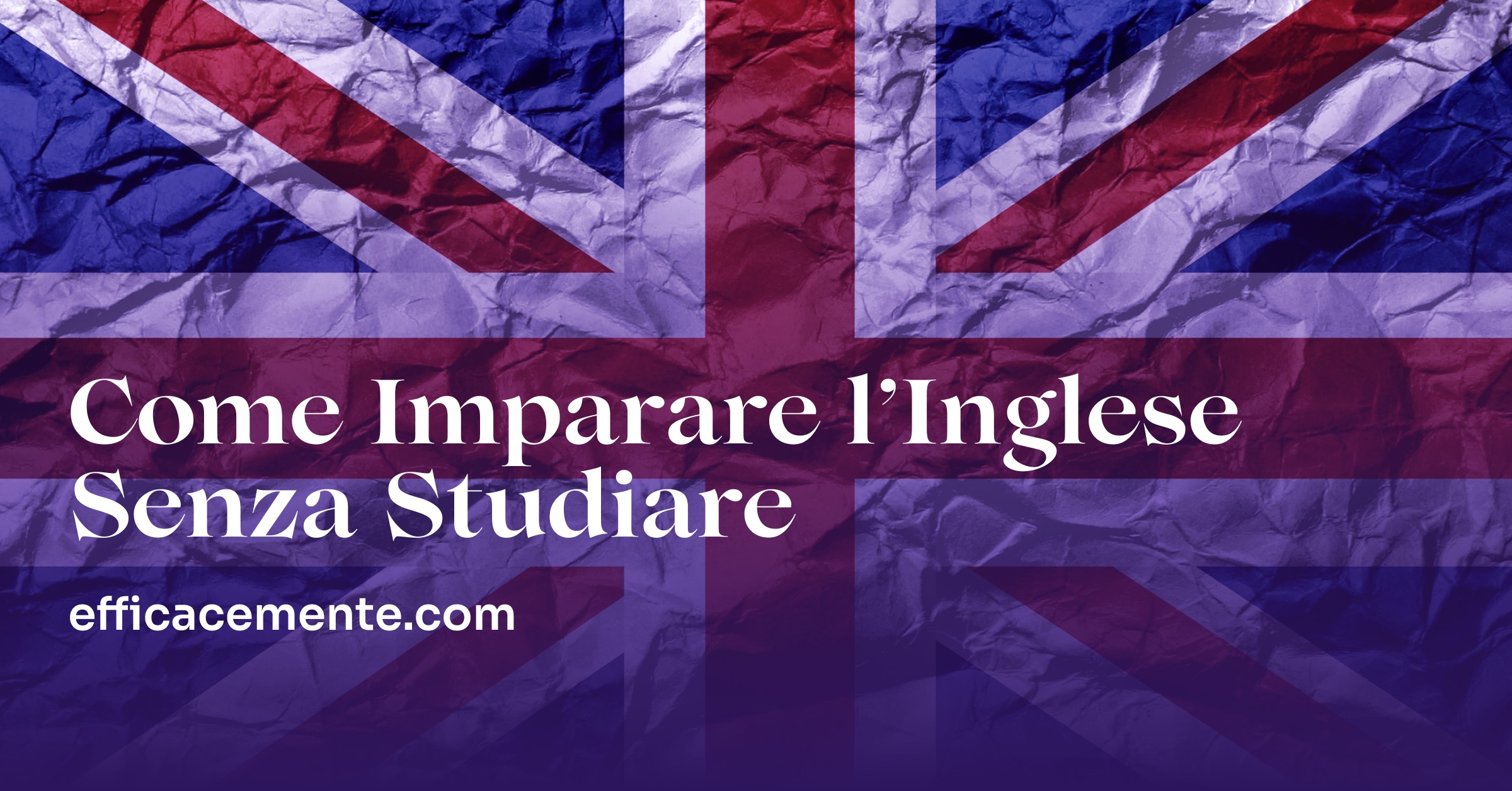 Come Imparare L Inglese Da Zero Senza Studiare Nel 21 Efficacemente